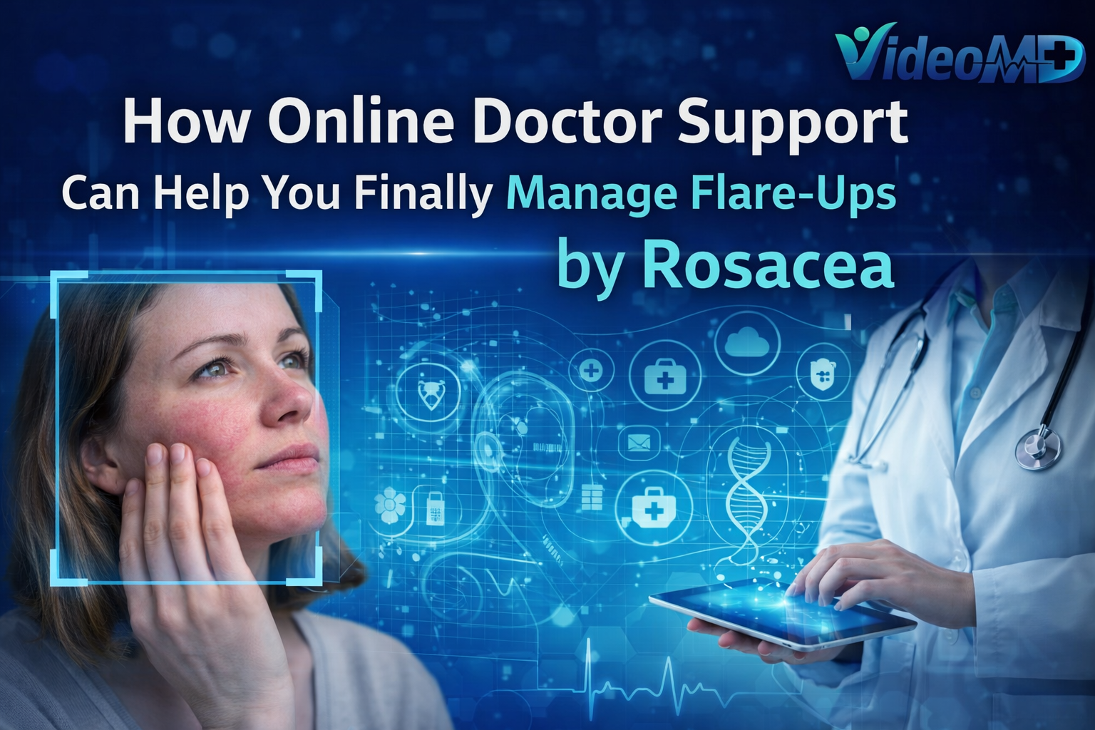 How Online Doctor Support Can Help You Finally Manage Flare-Ups by Rosacea