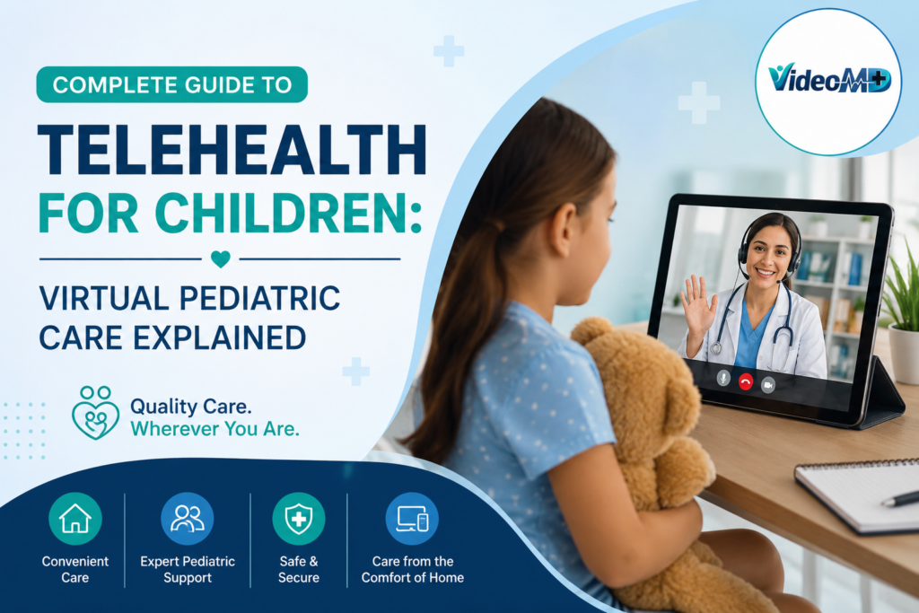 Complete Guide to Telehealth for Children Virtual Pediatric Care Explained
